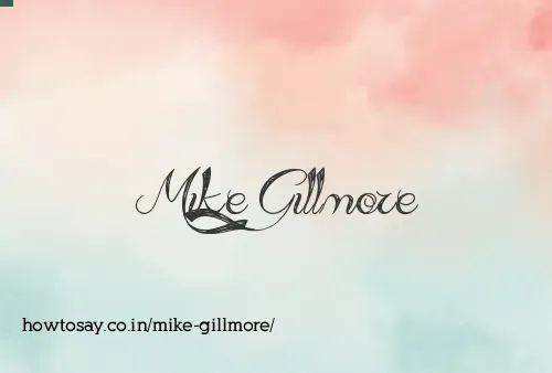 Mike Gillmore
