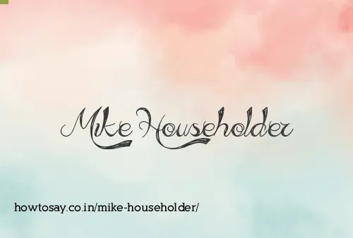 Mike Householder