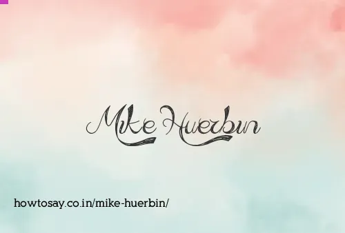Mike Huerbin