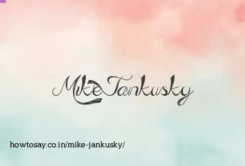 Mike Jankusky