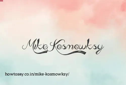 Mike Kosmowksy