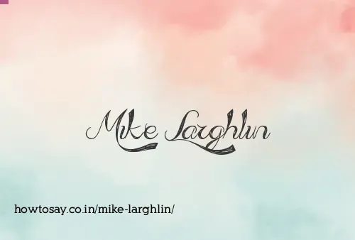 Mike Larghlin