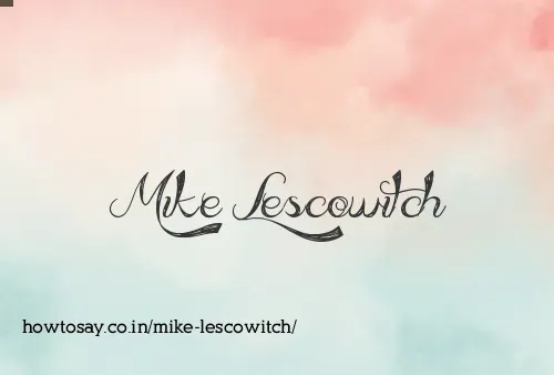 Mike Lescowitch