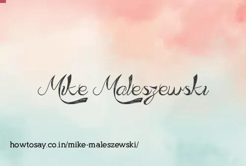 Mike Maleszewski
