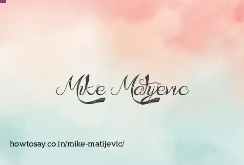 Mike Matijevic