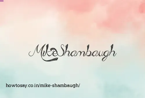 Mike Shambaugh