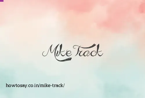 Mike Track