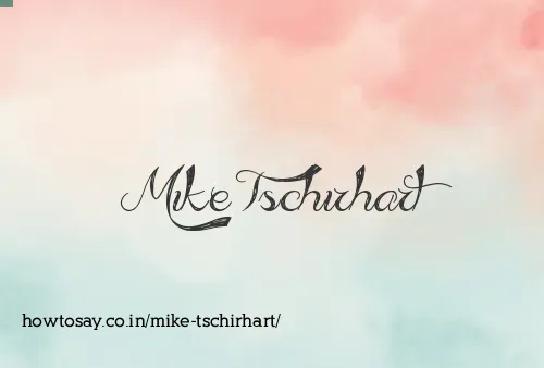 Mike Tschirhart