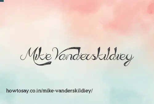 Mike Vanderskildiey