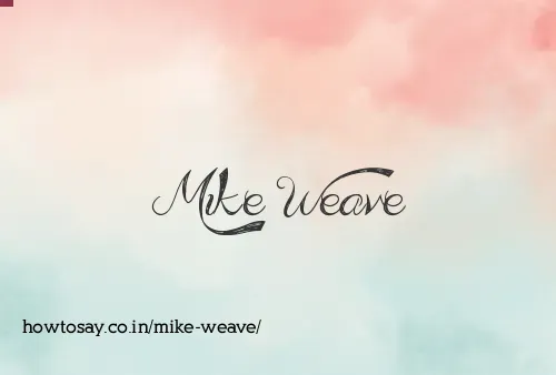 Mike Weave