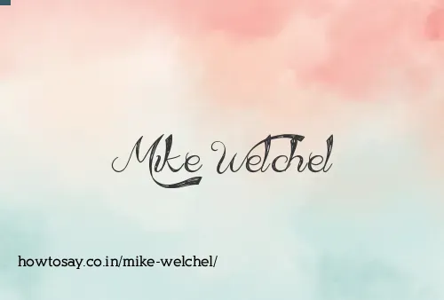 Mike Welchel