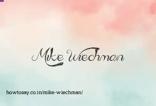 Mike Wiechman