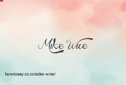 Mike Wire