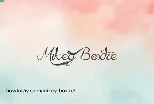 Mikey Boxtre