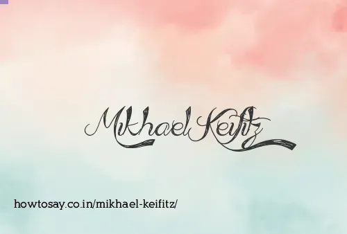 Mikhael Keifitz