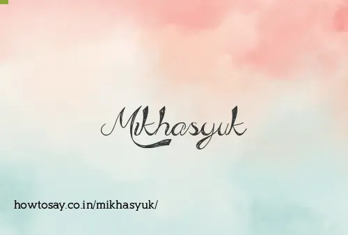 Mikhasyuk