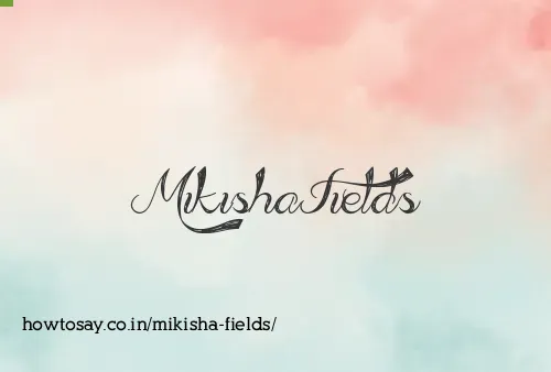 Mikisha Fields