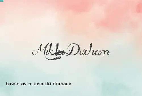Mikki Durham