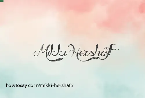Mikki Hershaft