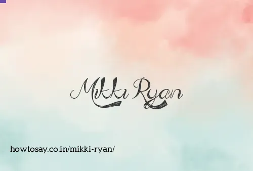 Mikki Ryan