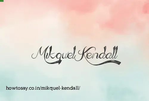 Mikquel Kendall
