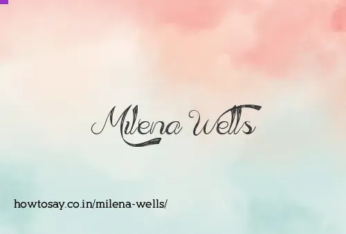Milena Wells