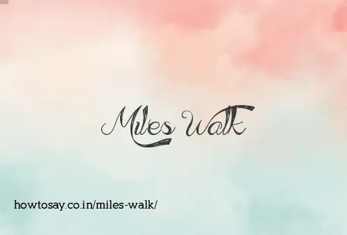 Miles Walk