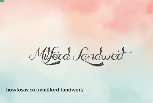 Milford Landwert