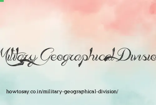 Military Geographical Division