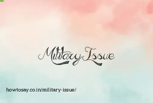 Military Issue