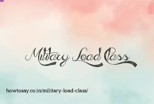 Military Load Class