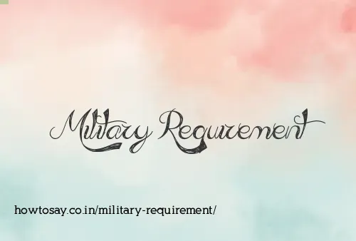 Military Requirement