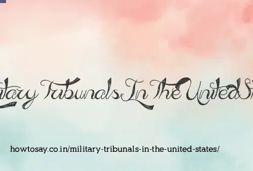 Military Tribunals In The United States