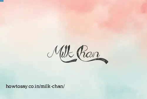 Milk Chan