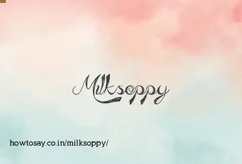 Milksoppy