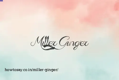 Miller Ginger