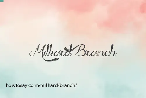 Milliard Branch