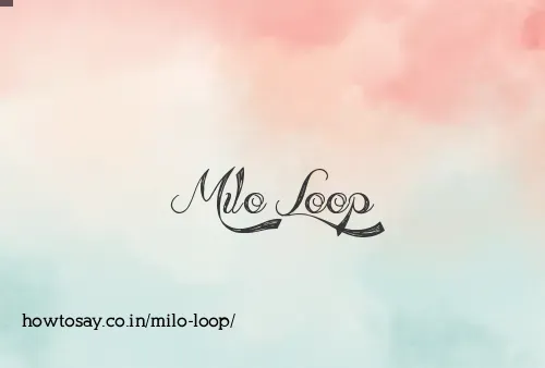 Milo Loop