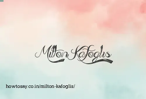 Milton Kafoglis
