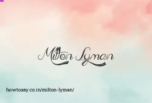 Milton Lyman