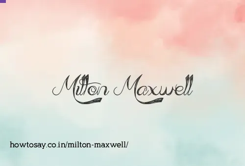 Milton Maxwell