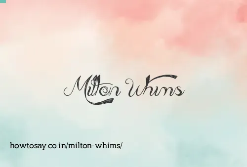 Milton Whims