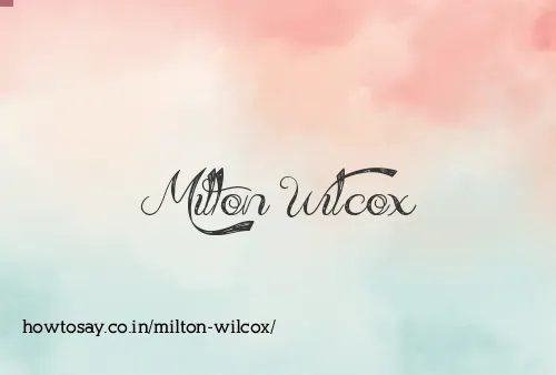 Milton Wilcox