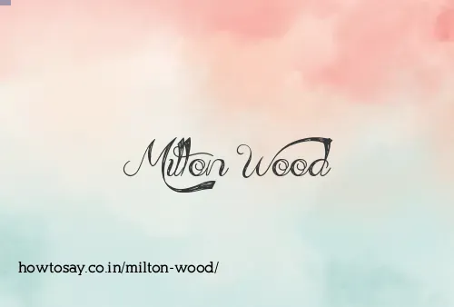 Milton Wood