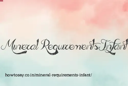 Mineral Requirements Infant