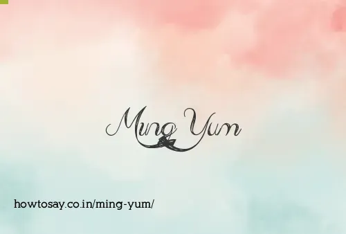Ming Yum