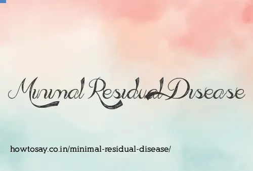 Minimal Residual Disease