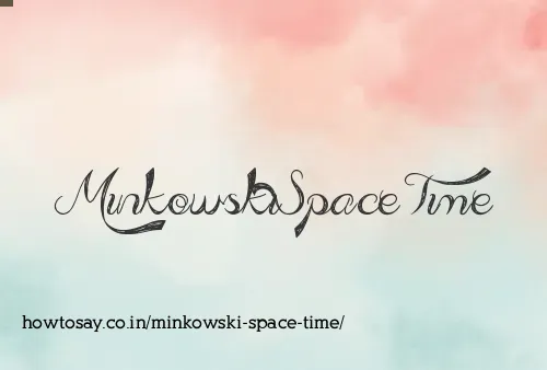 Minkowski Space Time