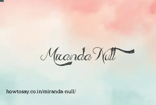 Miranda Null