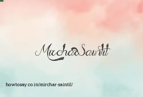 Mirchar Saintil